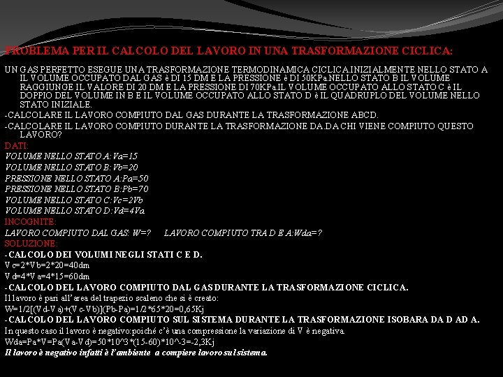PROBLEMA PER IL CALCOLO DEL LAVORO IN UNA TRASFORMAZIONE CICLICA: UN GAS PERFETTO ESEGUE