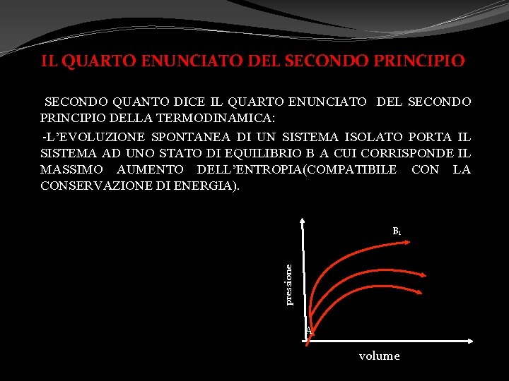 IL QUARTO ENUNCIATO DEL SECONDO PRINCIPIO SECONDO QUANTO DICE IL QUARTO ENUNCIATO DEL SECONDO