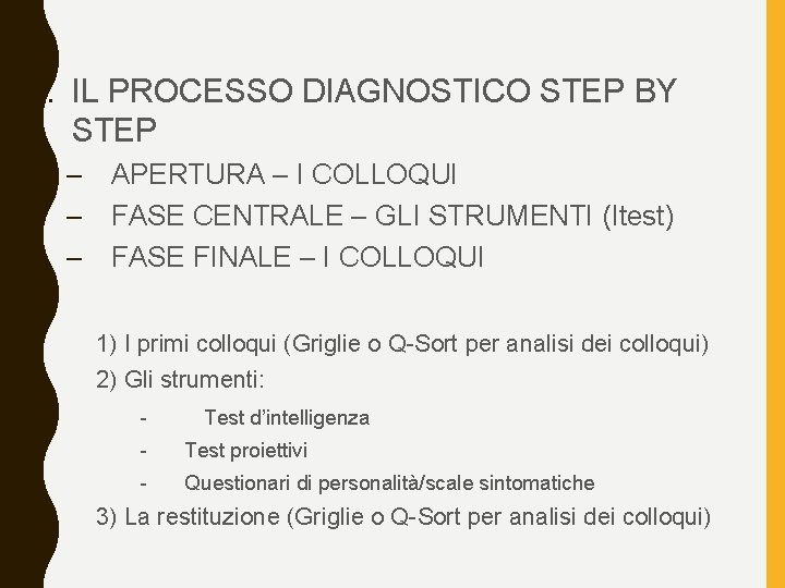 2. IL PROCESSO DIAGNOSTICO STEP BY STEP – APERTURA – I COLLOQUI – FASE