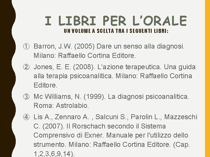 I LIBRI PER L’ORALE UN VOLUME A SCELTA TRA I SEGUENTI LIBRI: ① Barron,