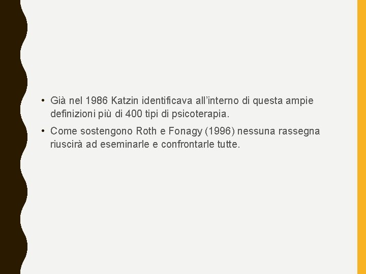  • Già nel 1986 Katzin identificava all’interno di questa ampie definizioni più di