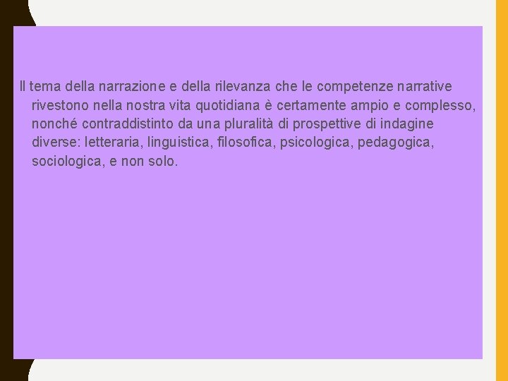 Il tema della narrazione e della rilevanza che le competenze narrative rivestono nella nostra