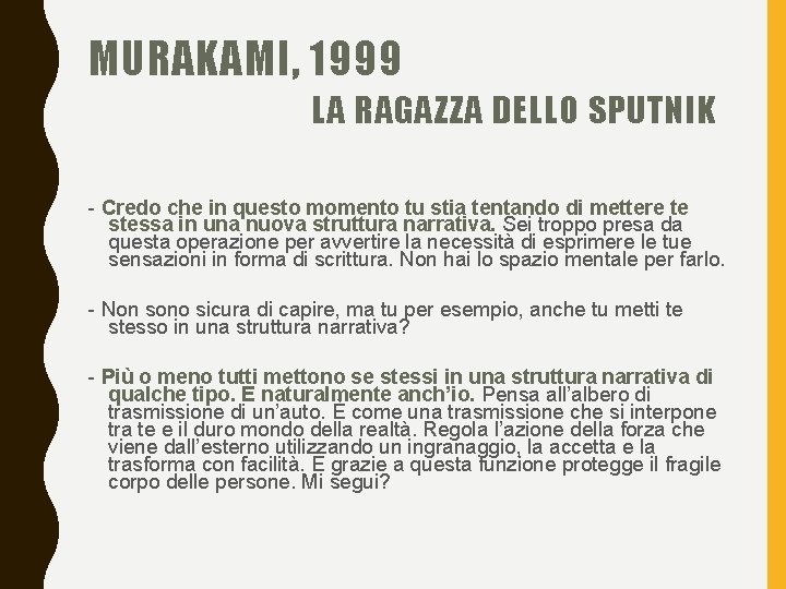 MURAKAMI, 1999 LA RAGAZZA DELLO SPUTNIK - Credo che in questo momento tu stia