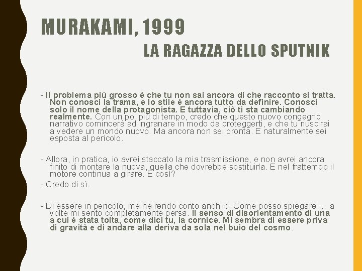 MURAKAMI, 1999 LA RAGAZZA DELLO SPUTNIK - Il problema più grosso è che tu