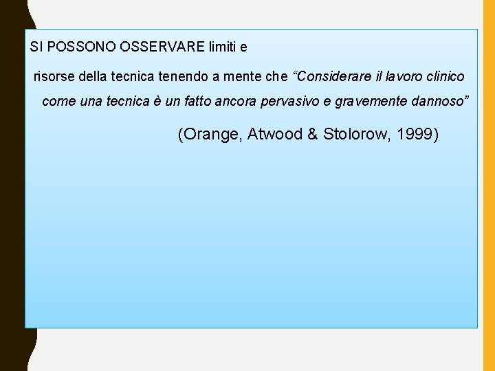 SI POSSONO OSSERVARE limiti e risorse della tecnica tenendo a mente che “Considerare il