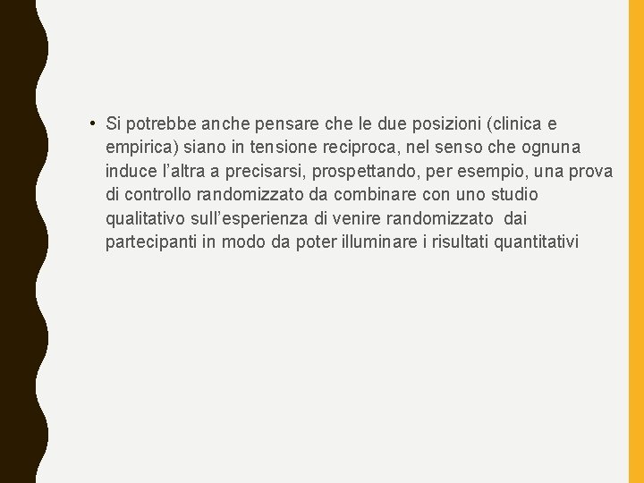  • Si potrebbe anche pensare che le due posizioni (clinica e empirica) siano