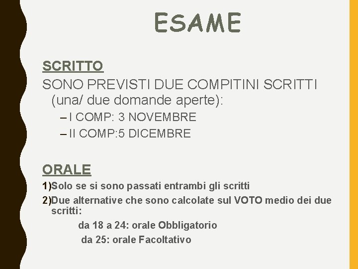 ESAME SCRITTO SONO PREVISTI DUE COMPITINI SCRITTI (una/ due domande aperte): – I COMP: