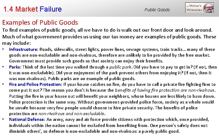 1. 4 Market Failure Public Goods Examples of Public Goods To find examples of