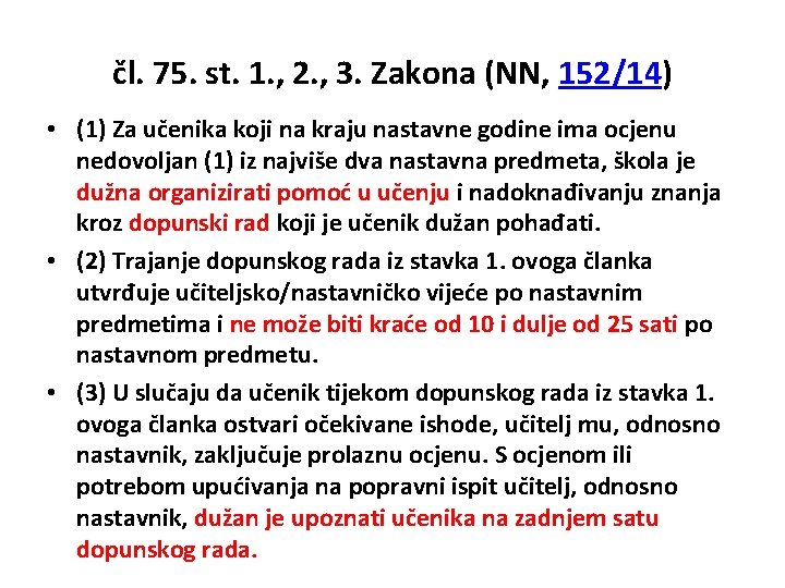 čl. 75. st. 1. , 2. , 3. Zakona (NN, 152/14) • (1) Za
