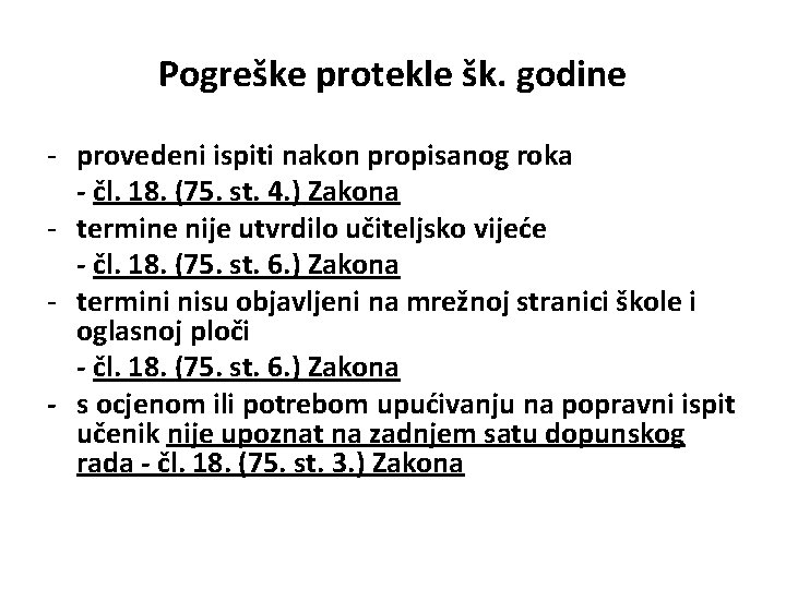 Pogreške protekle šk. godine - provedeni ispiti nakon propisanog roka - čl. 18. (75.