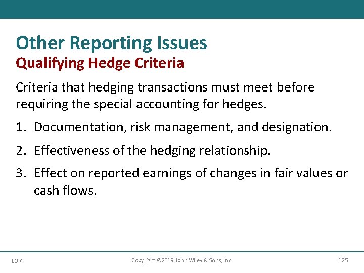 Other Reporting Issues Qualifying Hedge Criteria that hedging transactions must meet before requiring the