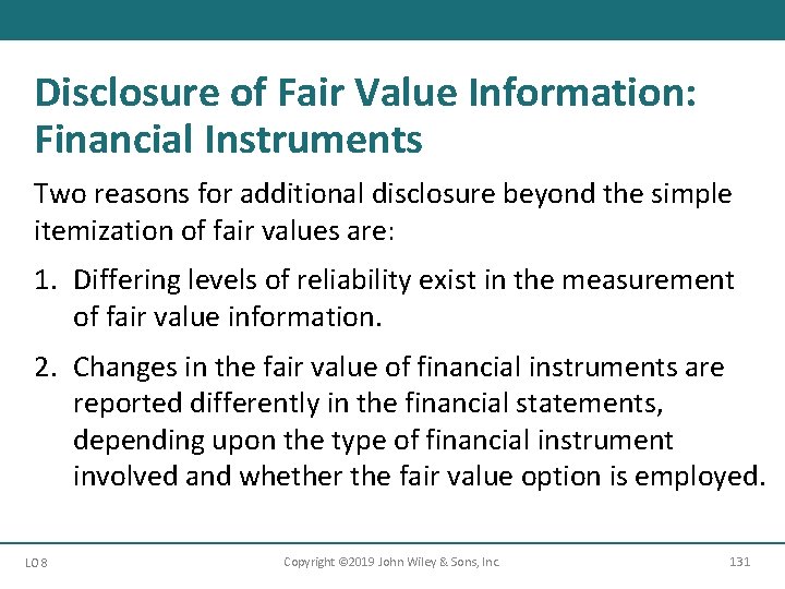 Disclosure of Fair Value Information: Financial Instruments Two reasons for additional disclosure beyond the