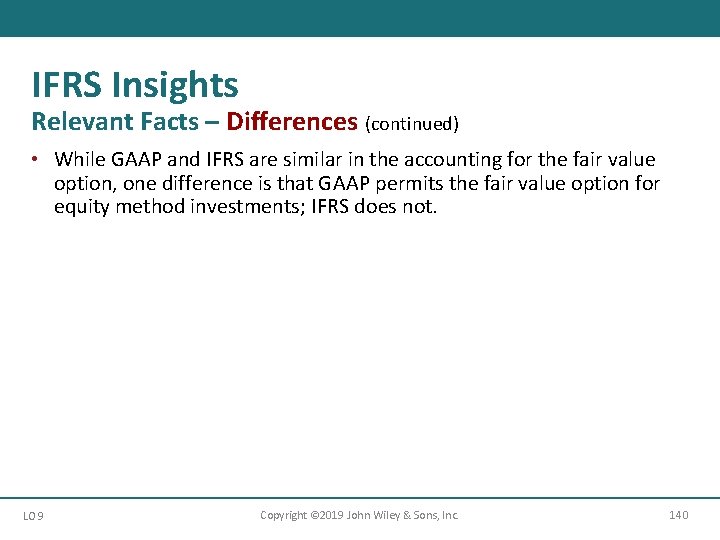 IFRS Insights Relevant Facts – Differences (continued) • While GAAP and IFRS are similar