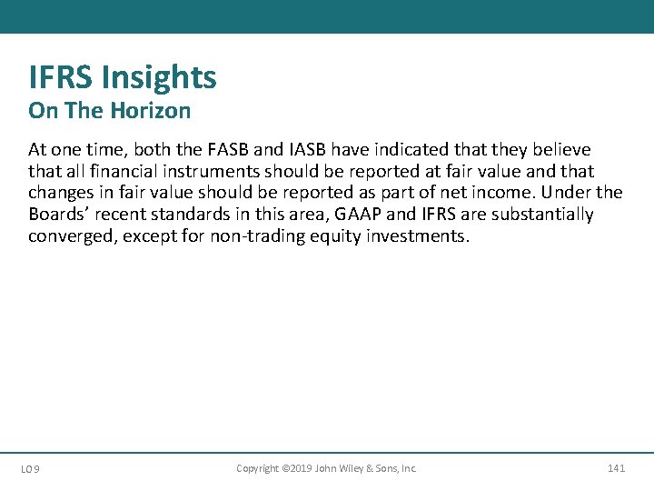 IFRS Insights On The Horizon At one time, both the FASB and IASB have