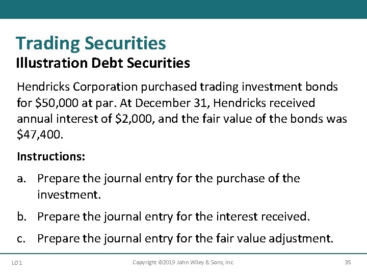 Trading Securities Illustration Debt Securities Hendricks Corporation purchased trading investment bonds for $50, 000