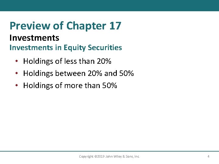 Preview of Chapter 17 Investments in Equity Securities • Holdings of less than 20%