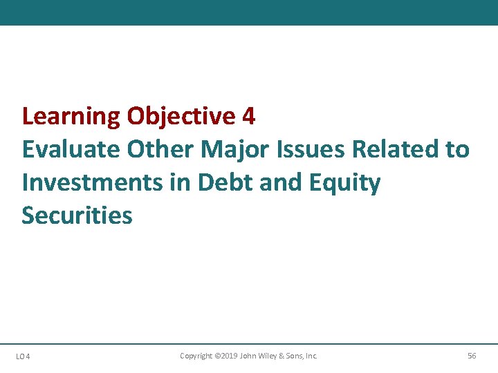 Learning Objective 4 Evaluate Other Major Issues Related to Investments in Debt and Equity