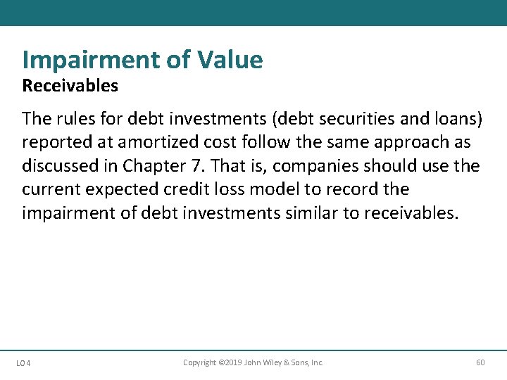 Impairment of Value Receivables The rules for debt investments (debt securities and loans) reported