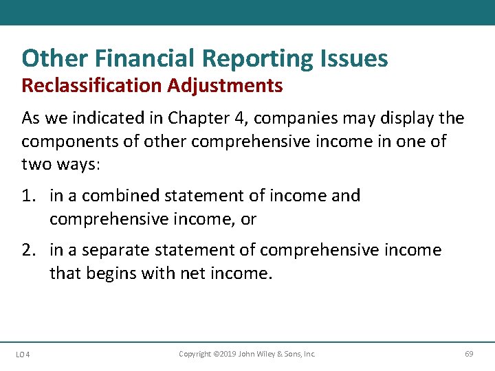 Other Financial Reporting Issues Reclassification Adjustments As we indicated in Chapter 4, companies may