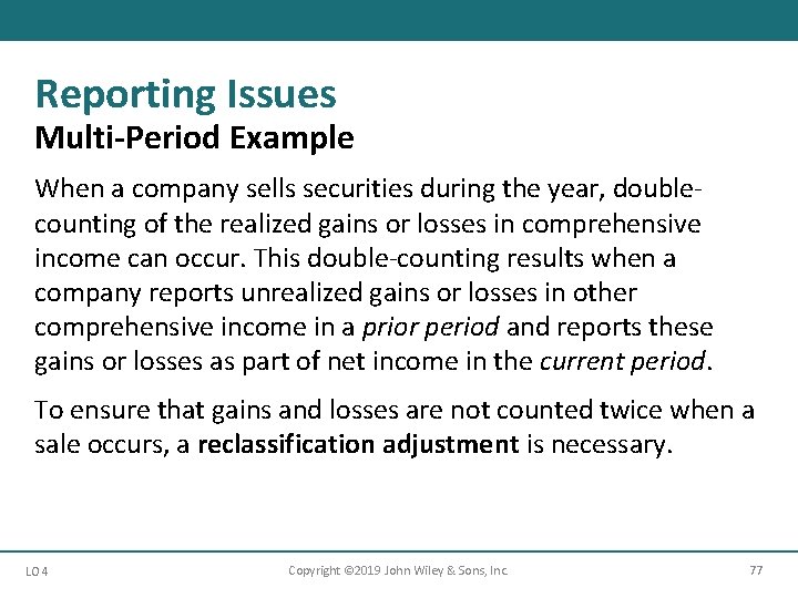 Reporting Issues Multi-Period Example When a company sells securities during the year, doublecounting of