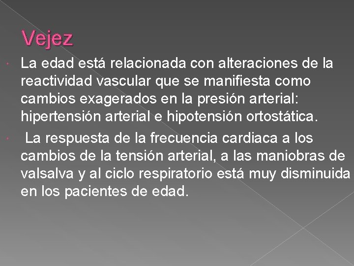 Vejez La edad está relacionada con alteraciones de la reactividad vascular que se manifiesta