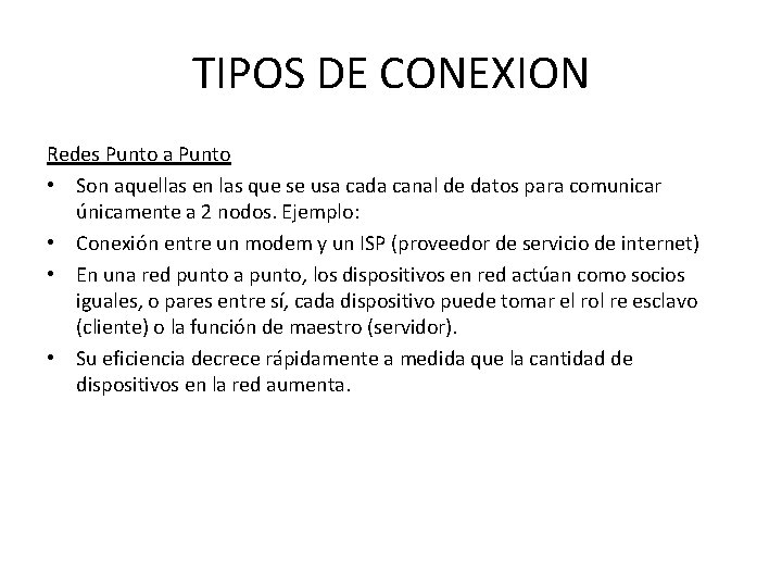 TIPOS DE CONEXION Redes Punto a Punto • Son aquellas en las que se