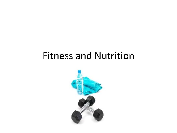 Fitness and Nutrition 