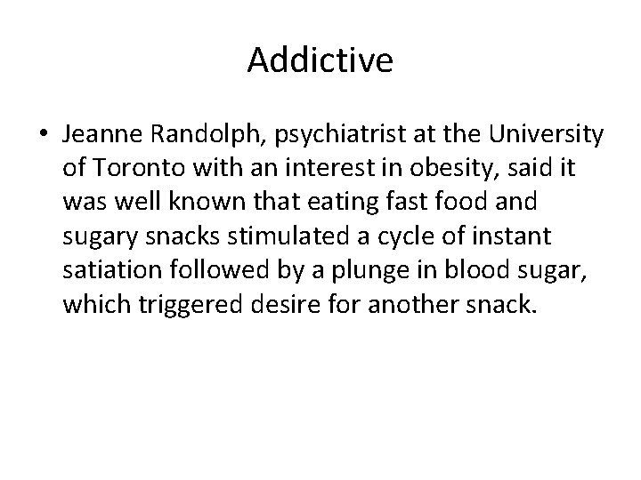 Addictive • Jeanne Randolph, psychiatrist at the University of Toronto with an interest in