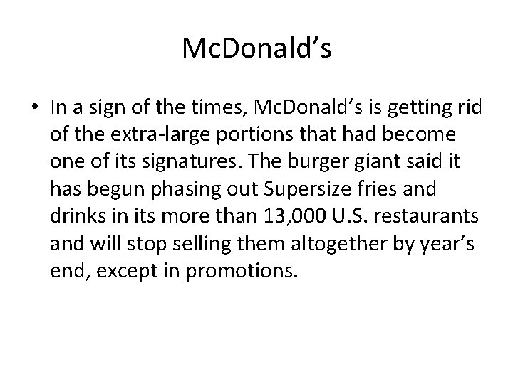 Mc. Donald’s • In a sign of the times, Mc. Donald’s is getting rid