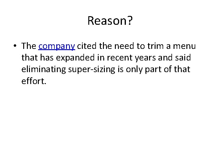 Reason? • The company cited the need to trim a menu that has expanded