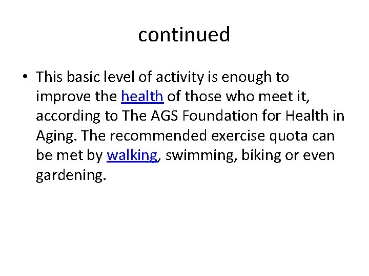 continued • This basic level of activity is enough to improve the health of