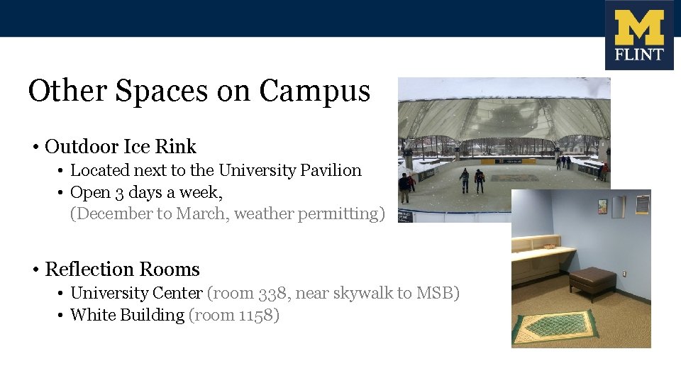 Other Spaces on Campus • Outdoor Ice Rink • Located next to the University Other Spaces on Campus • Outdoor Ice Rink • Located next to the University