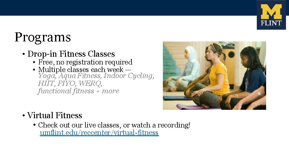 Programs • Drop-in Fitness Classes • Free, no registration required • Multiple classes each Programs • Drop-in Fitness Classes • Free, no registration required • Multiple classes each
