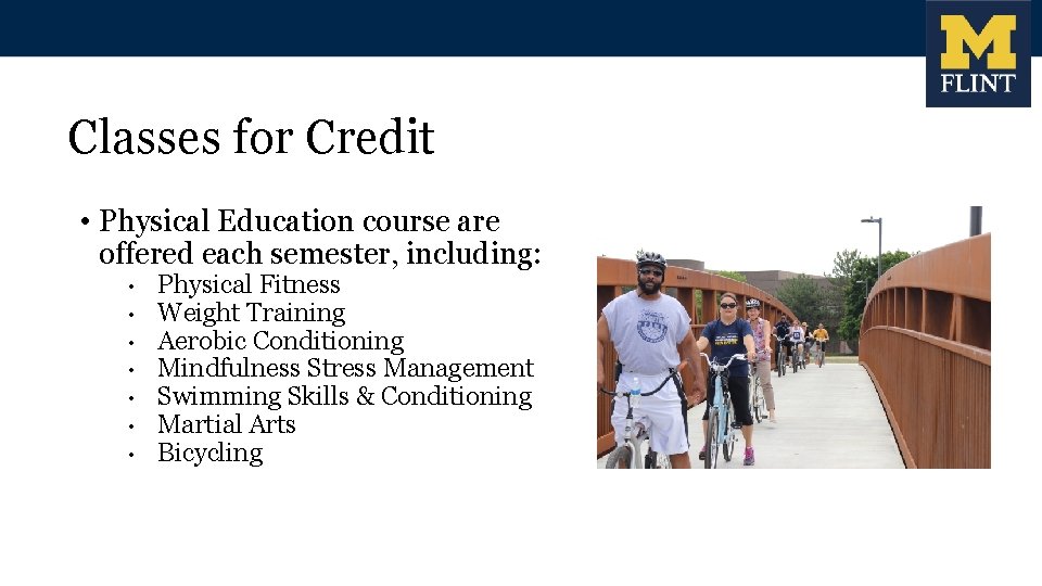 Classes for Credit • Physical Education course are offered each semester, including: • • Classes for Credit • Physical Education course are offered each semester, including: • •