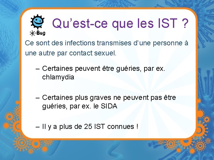 Qu’est-ce que les IST ? Ce sont des infections transmises d’une personne à une Qu’est-ce que les IST ? Ce sont des infections transmises d’une personne à une