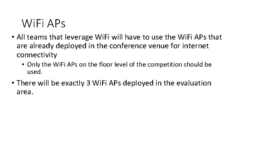 Wi. Fi APs • All teams that leverage Wi. Fi will have to use