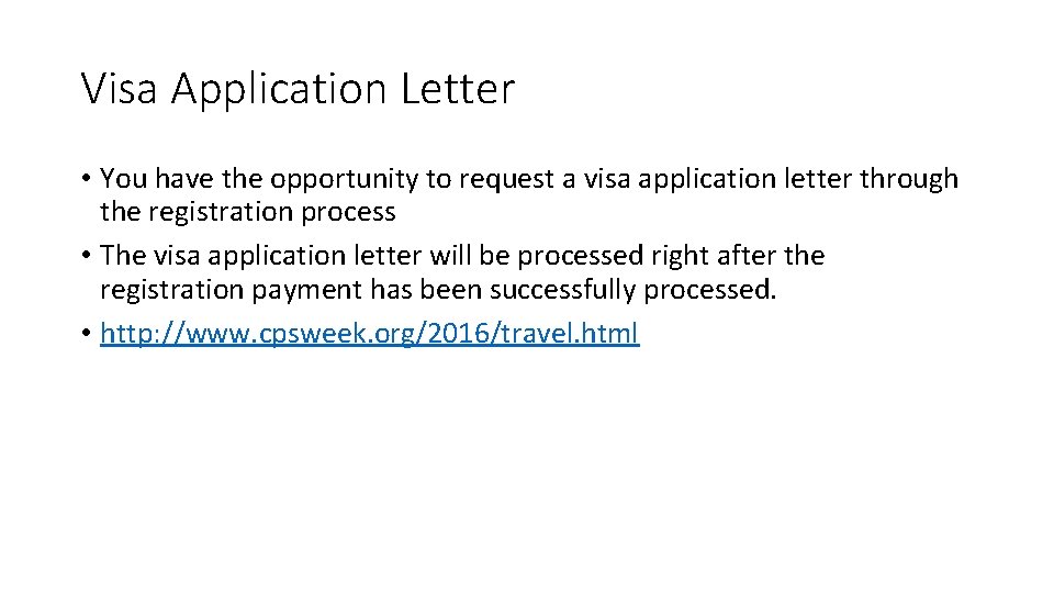 Visa Application Letter • You have the opportunity to request a visa application letter