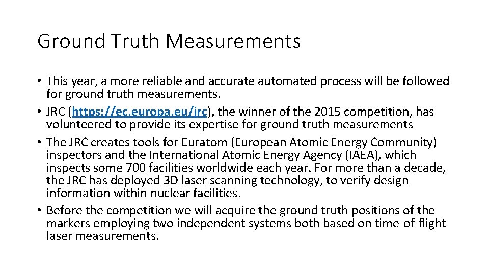 Ground Truth Measurements • This year, a more reliable and accurate automated process will