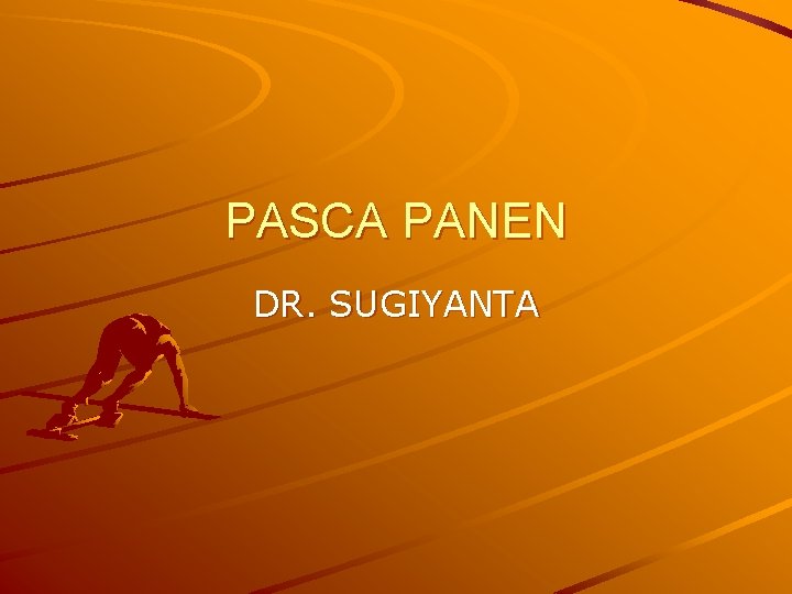 PASCA PANEN DR. SUGIYANTA 