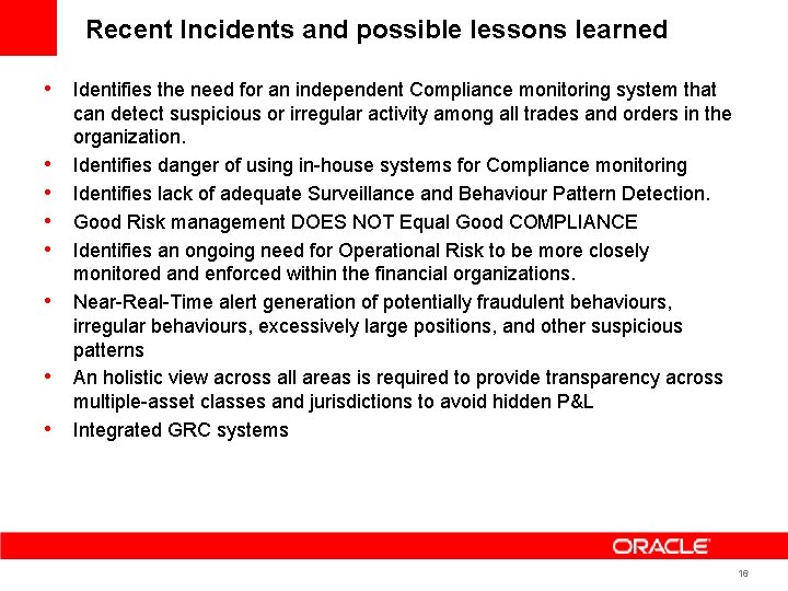 Recent Incidents and possible lessons learned • Identifies the need for an independent Compliance