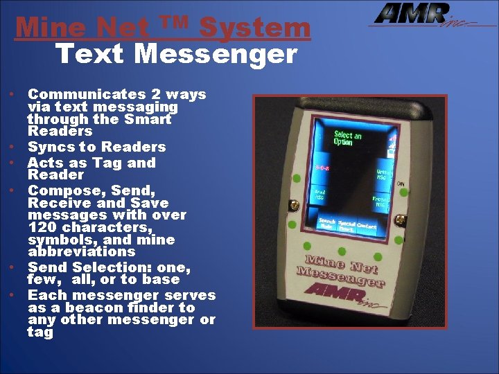 Mine Net TM System Text Messenger • Communicates 2 ways via text messaging through