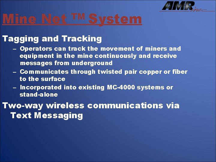 Mine Net TM System Tagging and Tracking – Operators can track the movement of