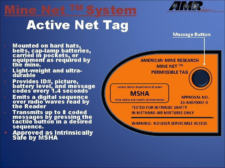 Mine Net TM System Active Net Tag • • • Mounted on hard hats,