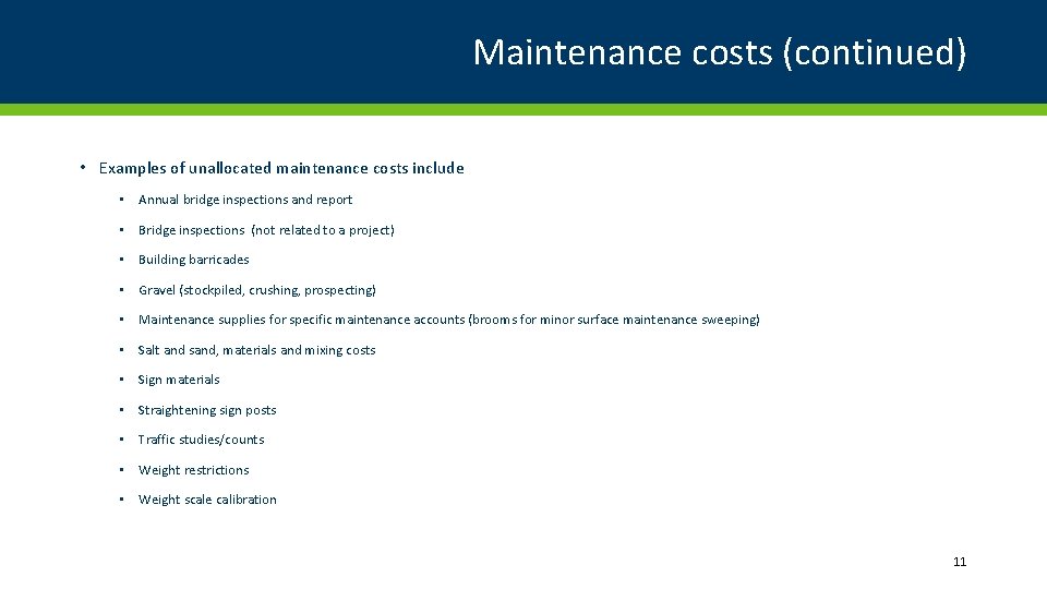 Maintenance costs (continued) • Examples of unallocated maintenance costs include • Annual bridge inspections