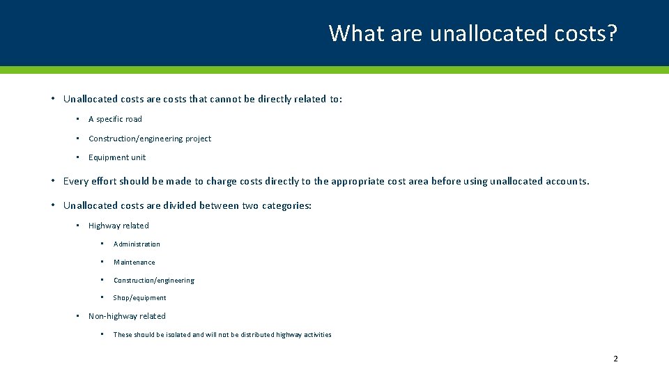 What are unallocated costs? • Unallocated costs are costs that cannot be directly related