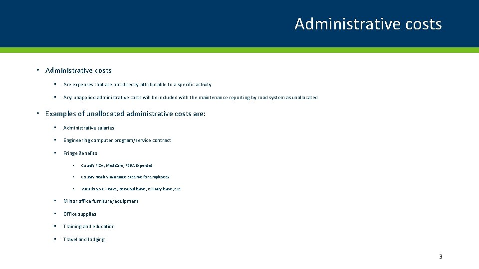 Administrative costs • Are expenses that are not directly attributable to a specific activity