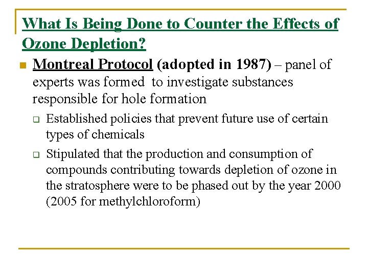 What Is Being Done to Counter the Effects of Ozone Depletion? n Montreal Protocol