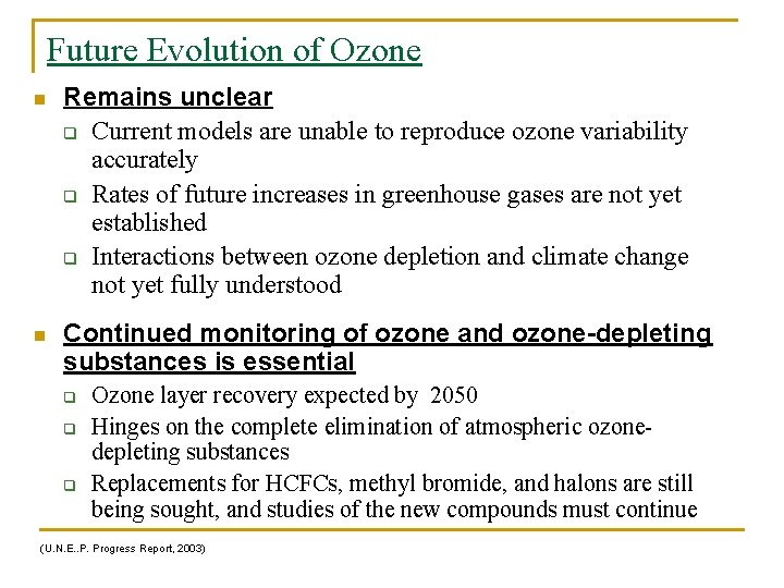 Future Evolution of Ozone n Remains unclear q Current models are unable to reproduce