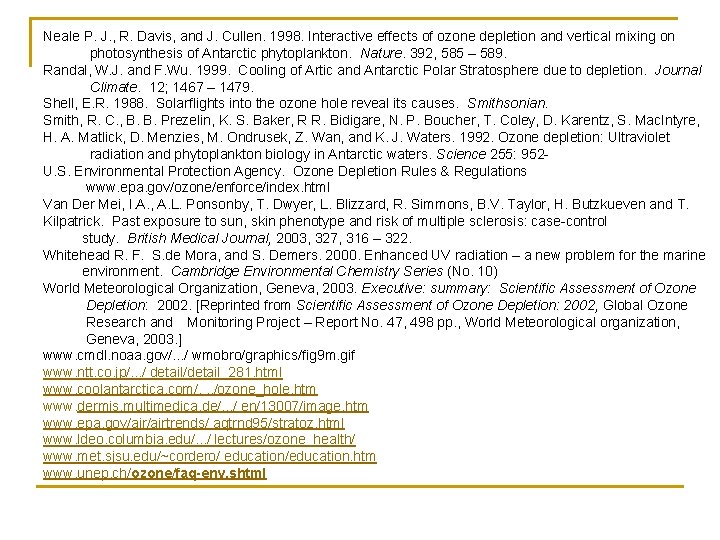 Neale P. J. , R. Davis, and J. Cullen. 1998. Interactive effects of ozone