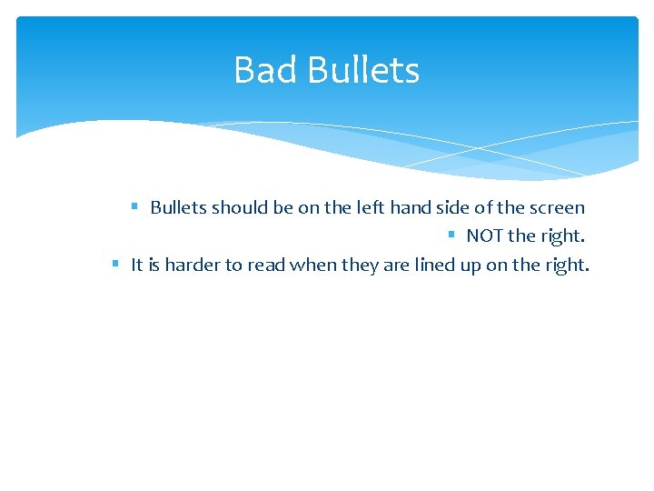 Bad Bullets § Bullets should be on the left hand side of the screen